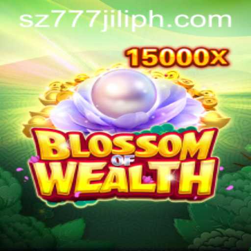Blossom of Wealth: A Comprehensive Guide to the Exciting Game SZ777 JILI