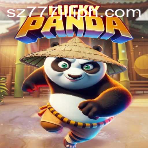 Unraveling the Thrill of LuckyPanda: Exploring SZ777 JILI's Captivating Game