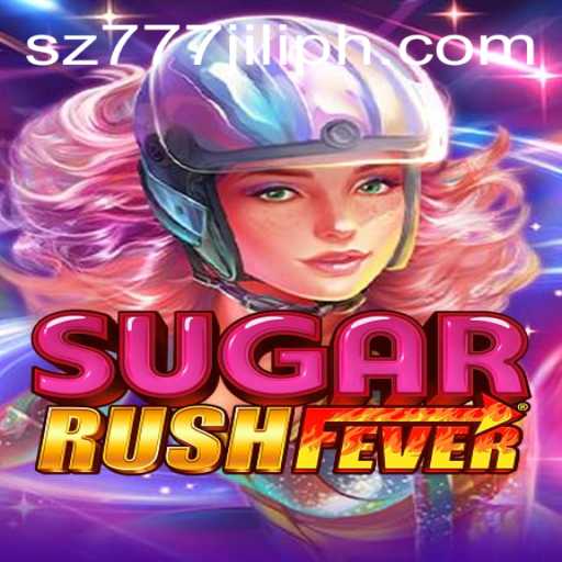 Exploring SugarRushFever: A Sweet Adventure with SZ777 JILI